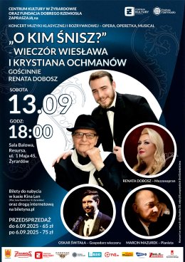 O kim śnisz?” – Wieczór Wiesława i Krystiana Ochmanów. Gościnnie Renata Dobosz