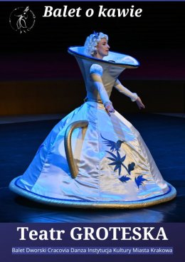 Balet o kawie | Spektakl taneczny Baletu Cracovia Danza