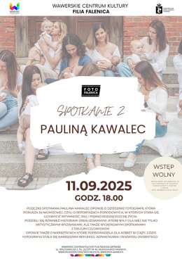 Spotkanie z Pauliną Kawalec - autorką reportaży fotograficznych w WCK Falenica