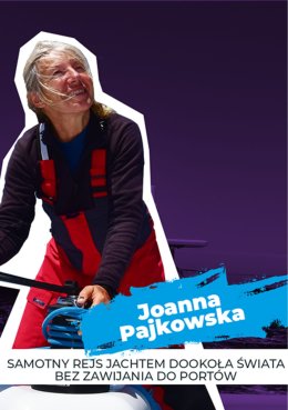 Festiwal Siły Marzeń – „Dokoła świata”|„Samotny rejs jachtem dookoła świata bez zawijania do portów” | spotkanie z Joanną Pajkowską
