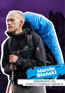 Festiwal Siły Marzeń – „W górach” | „Wędrówki po dzikich górach Szkocji” | spotkanie z Marcinem Błońskim