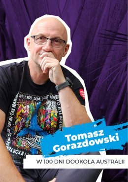 Festiwal Siły Marzeń – „Dokoła świata” | „W 100 dni dookoła Australii” | spotkanie z Tomaszem Gorazdowskim