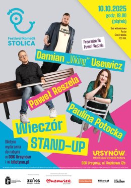Festiwal Komedii STOLICA - wieczór STAND - UP, Paulina Potocka, Paweł Reszela, Damian "Viking" Usewicz