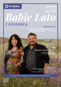 Koncert „Babie lato z piosenką” Wykonawcy: Dorota Helbin-Jankowska – śpiew, Wojciech Wachułka – fortepian