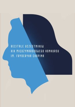 Recitale uczestników XIX Międzynarodowego Konkursu Pianistycznego im. Fryderyka Chopina