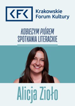 Alicja Zioło | Kobiecym piórem. Spotkania literackie