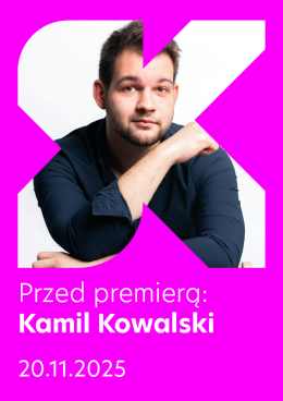 Przed premierą: Kamil Kowalski