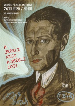 WIECZÓR Z POEZJĄ JULIANA TUWIMA - A JEŻELI NIC? A JEŻELI COŚ?