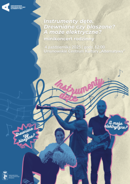 „Instrumenty dęte. Drewniane czy blaszane? A może elektryczne?” | minikoncert rodzinny