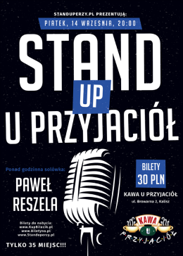 Stand-up Kalisz u Przyjaciół: Paweł Reszela (kameralnie: tylko 35 miejsc)