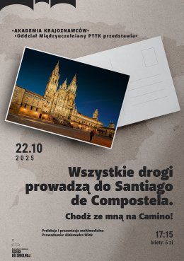 „Wszystkie drogi prowadzą do Santiago de Compostela. Chodź ze mną na Camino!” AKADEMIA KRAJOZNAWCÓW