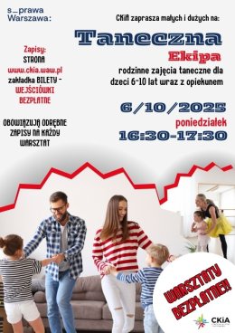 Taneczna ekipa - warsztaty taneczne dla dzieci 6-10 lat wraz z opiekunem.