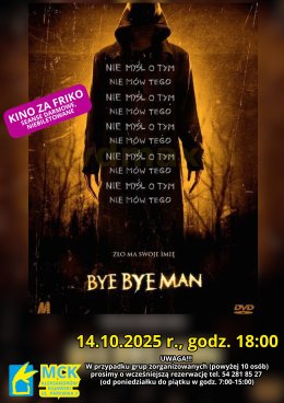 Bye Bye Man - Kino za friko! (seanse darmowe, niebiletowane)
