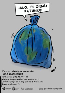 Halo, tu Ziemia! Ratunku! | Warsztaty plakatowe dla dzieci i młodzieży | prowadzenie: dr hab. Max Skorwider, prof. UAP