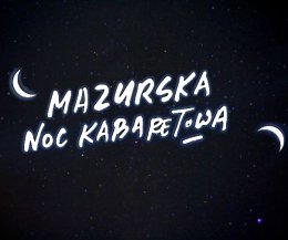 16. Mazurska Noc Kabaretowa