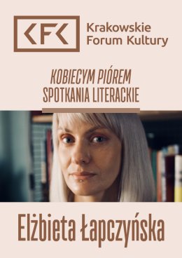 Elżbieta Łapczyńska | Kobiecym piórem. Spotkania literackie