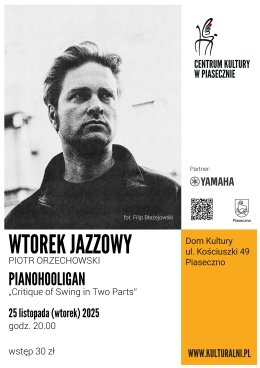 WTOREK JAZZOWY PIOTR ORZECHOWSKI.PIANOHOOLIGAN