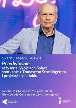 Skarby Teatru Telewizji | „Przedwiośnie” | reżyseria: Wojciech Solarz | spotkanie z Tomaszem Stockingerem i projekcja spektaklu