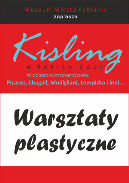 Warsztaty plastyczne dla dorosłych - Kisling w Pabianicach. W doborowym towarzystwie: Picasso, Modigliani, Chagall, Łempicka i inni…