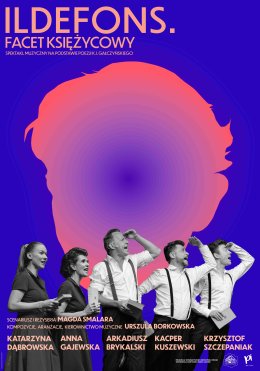 Światowy Dzień Poezji: Ildefons. Facet księżycowy. Spektakl muzyczny na podstawie poezji K.I. Gałczyńskiego