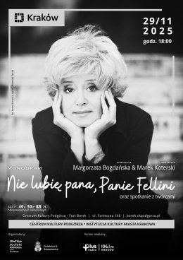 Monodram "Nie lubię pana, Panie Fellini" Małgorzata Bogdańska