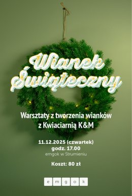WIANEK ŚWIĄTECZNY warsztaty z tworzenia wianków z Kwiaciarnią K&M Strumień