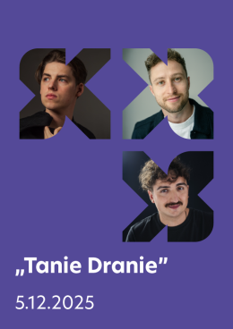 „Tanie Dranie” w dobrym tonie! — spektakl muzyczny