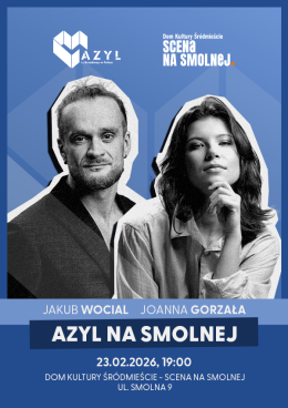 AZYL NA SMOLNEJ "Jakub Wocial & Joanna Gorzała" koncert