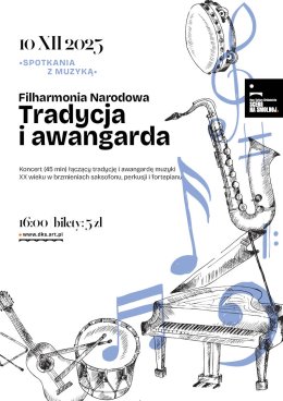"Tradycja i awangarda" koncert Filharmonia Narodowa SPOTKANIA Z MUZYKĄ