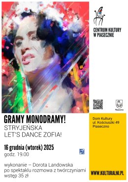 GRAMY MONODRAMY! STRYJEŃSKA. LET’S DANCE ZOFIA! / DOROTA LANDOWSKA