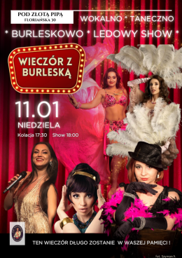Wieczór z Burleską - wokalno-taneczno-burleskowo ledowy show