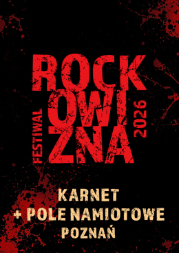 KARNET 3-DNIOWY + POLE NAMIOTOWE - ROCKOWIZNA FESTIWAL 2026 POZNAŃ