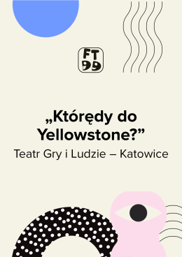 Którędy do Yellowstone - Festiwal Teatrów dla Dzieci 2026