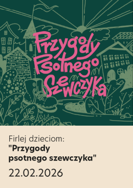 Firlej Dzieciom: "Przygody Psotnego Szewczyka"