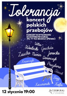 Tolerancja - koncert polskich przebojów. Koncert w wykonaniu uczestników kursu pn. Ty też możesz śpiewać!
