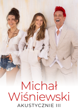 Michał Wiśniewski Akustycznie III - Kon-Plast Tour