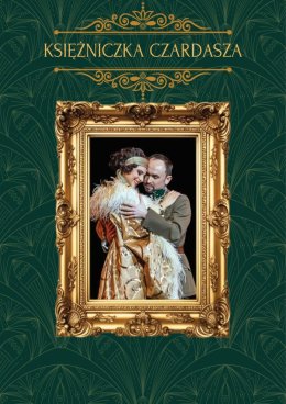 Opowieść Księżniczka Czardasza - operetka