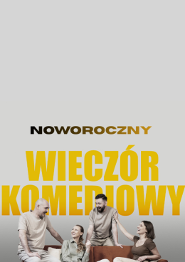 O!IMPRO - „Noworoczny Wieczór Komediowy” spektakl improwizowany
