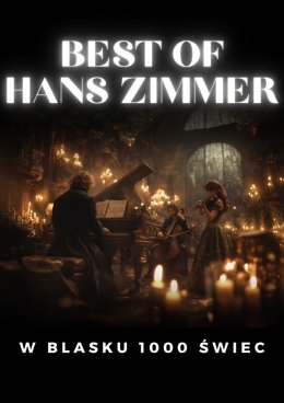 Koncert przy świecach: Hans Zimmer – dźwięki wielkiego kina