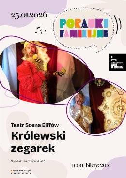 Teatr Scena Elffów "Królewski zegarek" PORANEK FAMILIJNY