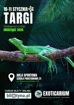 EXOTICARIUM Targi Terrarystyczne Grudziądz dwudniowe 10-11 stycznia