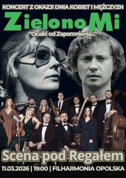 „Koncert Zielono mi.. Ocalić od zapomnienia” - Michał Hadasik & Scena pod Regałem z okazji dnia Kobiet i Mężczyzn