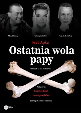 Ostatnia wola Papy. Tragikomedia.