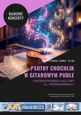 Koncert dla dzieci „Psotny chochlik w gitarowym pudle z gitarą, saksofonem i kastanietami” w ramach Zimy w mieście