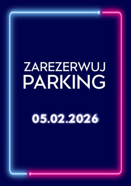 Parking Rezerwacyjny - 05.02.2026