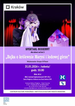 31.01.2026 - Spektakl dla dzieci „Bajka o królewnie Marysi i lodowej górze”, Grupa O!Teatr, Dwór Czeczów