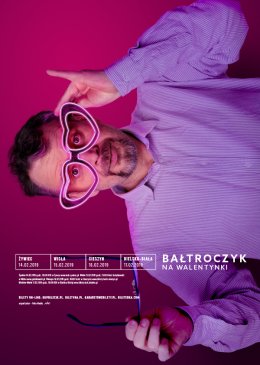 Piotr Bałtroczyk na Walentynki