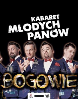 Kabaret Młodych Panów - BOGOWIE