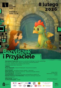 Bazyliszek i Przyjaciele: premiera musicalu (6+ lat)