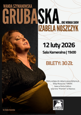 Izabela Noszczyk "Grubaska...One Women Show"